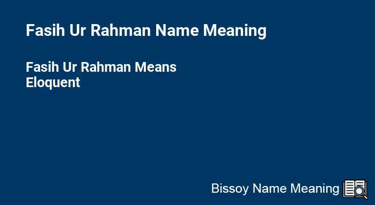Fasih Ur Rahman Name Meaning